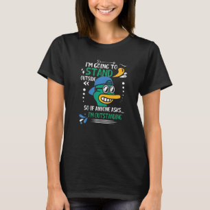 Cheeky Sarcastic Pun Funny Duck Outstanding Humour T-Shirt