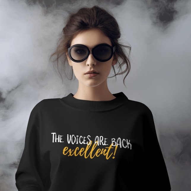 Cheeky Voices Te T-Shirt (Funny dark humor tee – “The voices are back… excellent!” shirt for quirky, sarcastic minds)