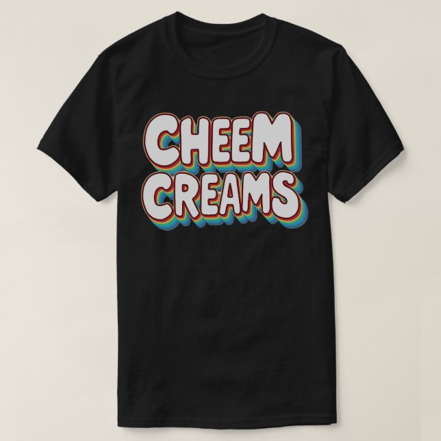 Cheem Creams T-Shirt (Design Front)