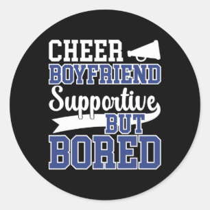 Cheer Boyfriend Supportive But Bored Cheerleader B Classic Round Sticker