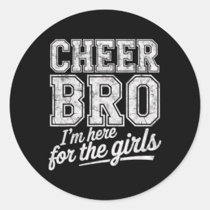 Cheer Bro Here For Girls Cheerleading Tee Male Che Classic Round Sticker