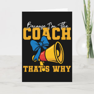 Cheer Cheerleading Coach Because I'm The Coach Tha Card