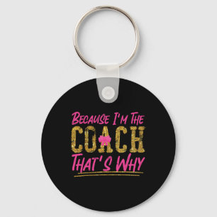 Cheer Cheerleading Coach Because I'm The Coach Tha Key Ring