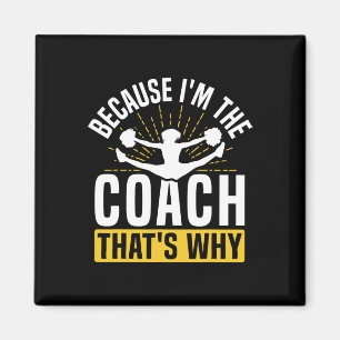 Cheer Cheerleading Coach Because I'm The Coach Tha Magnet