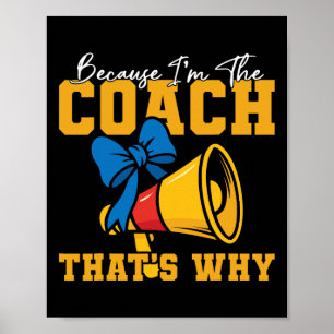 Cheer Cheerleading Coach Because I'm The Coach Tha Poster