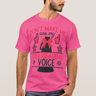 Cheer Cheerleading Coach Dont Make Me Use My Cheer T-Shirt