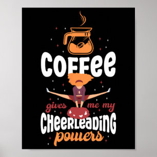 Cheer Cheerleading Coffee Coffee Gives Me My Cheer Poster