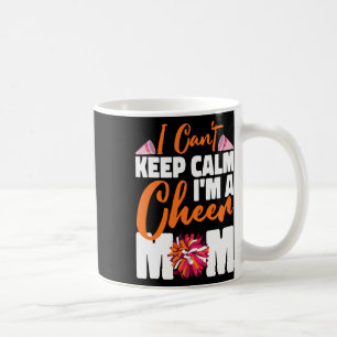 Cheer Cheerleading Mom Mother I Can't Keep Calm I' Coffee Mug