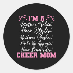 Cheer Cheerleading Mom Mother I'm A Picture Takin' Classic Round Sticker