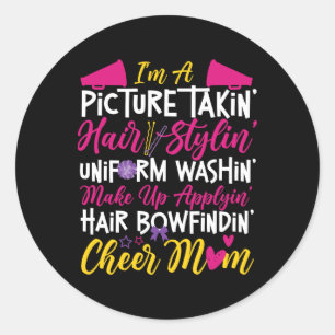 Cheer Cheerleading Mom Mother I'm A Picture Takin' Classic Round Sticker