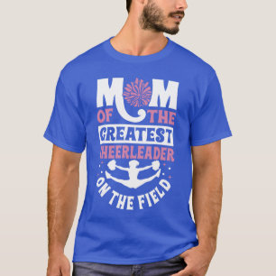 Cheer Cheerleading Mom Mother Mom Ofhe Greatest re T-Shirt