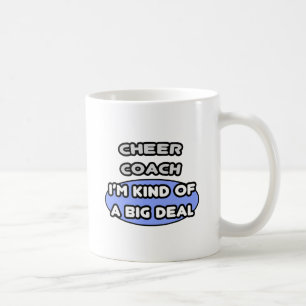 Cheer Coach ... Kind of a Big Deal Coffee Mug