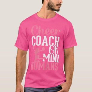 Cheer Coach Of Mini Humans Cheerleader Funny Cheer T-Shirt