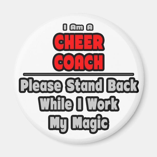 Cheer Coach...Work My Magic Magnet (Front)