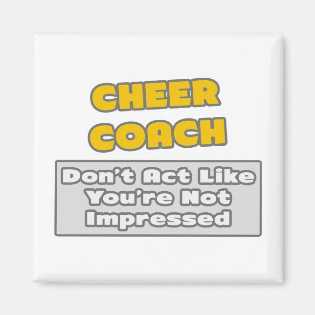 Cheer Coach .. You're Impressed Magnet (Front)