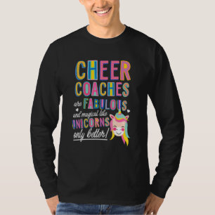 Cheer Coaches Are Fabulous Magical Like Unicorns C T-Shirt