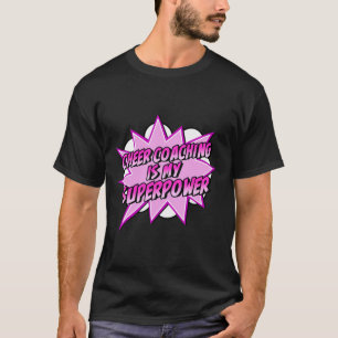 Cheer Coaching Is My Superpower Cheerleading Coach T-Shirt