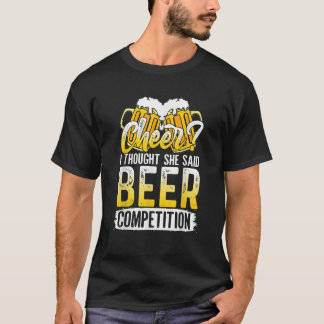 Cheer Dad Cheerleader I Thought She Said Beer Comp T-Shirt