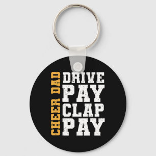 Cheer Dad Drive Pay Clap Pay Key Ring