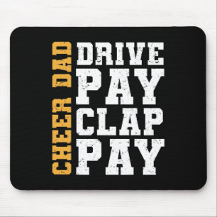 Cheer Dad Drive Pay Clap Pay Mouse Mat