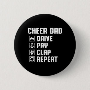 Cheer Dad Drive Pay Clap Repeat Cheerleader Dad Ro 6 Cm Round Badge