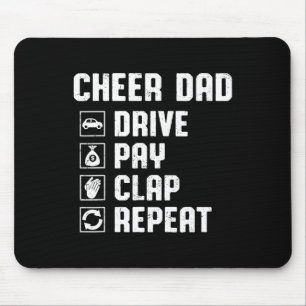 Cheer Dad Drive Pay Clap Repeat Cheerleader Dad Ro Mouse Mat