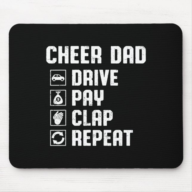 Cheer Dad Drive Pay Clap Repeat Cheerleader Dad Ro Mouse Mat (Front)