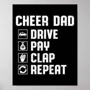 Cheer Dad Drive Pay Clap Repeat Cheerleader Dad Ro Poster