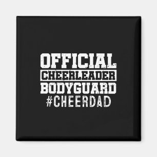 Cheer Dad Funny Papa Official Cheerleader Bodyguar Magnet