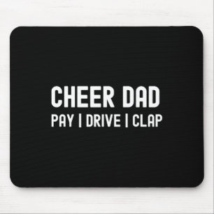 Cheer Dad Funny Pay Drive Clap Cheerleading Mouse Mat