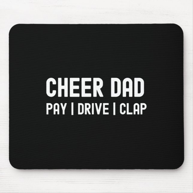 Cheer Dad Funny Pay Drive Clap Cheerleading  Mouse Mat (Front)
