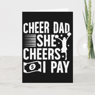 Cheer Dad I Pay Cheerleading Dad Of A Cheerleader  Card