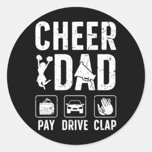 Cheer Dad Pay Drive Clap Dad Of A Cheerleader Fath Classic Round Sticker