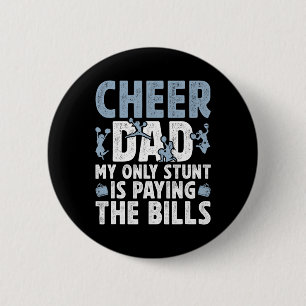 Cheer Dad Paying The Bills Dad Of A Cheerleader Fa 6 Cm Round Badge