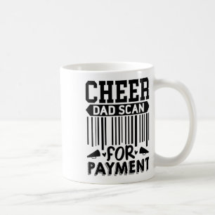 Cheer Dad, Scan For Payment Cheerleader _1  Coffee Mug