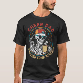 Cheer Dad Surviving Comp Weekend Skeleton Coffee T-Shirt