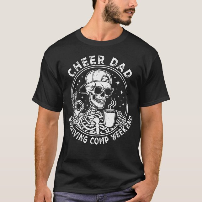 Cheer Dad Surviving Comp Weekend Skeleton Coffee T-Shirt (Front)