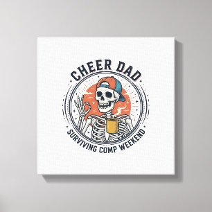 Cheer Dad Surviving Comp Weekend Skeleton Shirt_1 Canvas Print