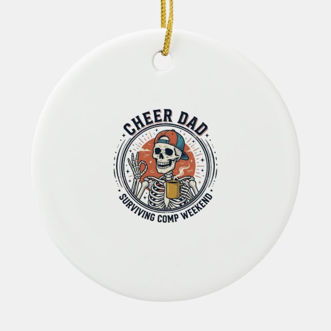Cheer Dad Surviving Comp Weekend Skeleton Shirt_1 Ceramic Tree Decoration (Front)