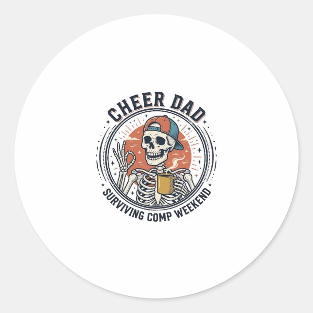 Cheer Dad Surviving Comp Weekend Skeleton Shirt_1 Classic Round Sticker (Front)