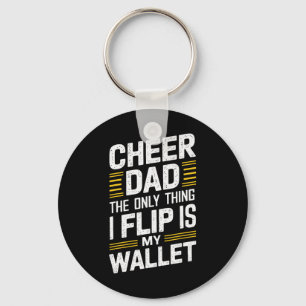Cheer Dad The Only Thing I Flip Is My Wallet _2 Key Ring