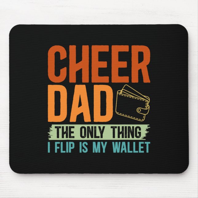 Cheer Dad The Only Thing I Flip Is My Wallet Cheer Mouse Mat (Front)