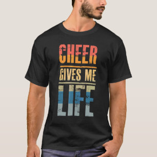 Cheer Gives Me Life     Cheerleader Quote Humour S T-Shirt