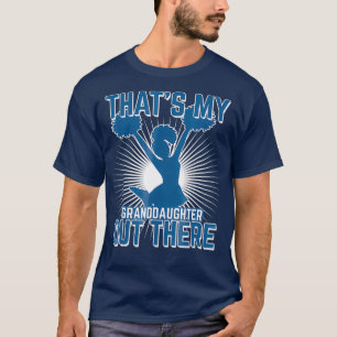 Cheer Grandpa Thats My Granddaughter Out There T-Shirt