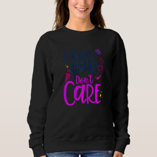 Cheer Hair Don't Care Cheerleading Cheerleader Gi Sweatshirt