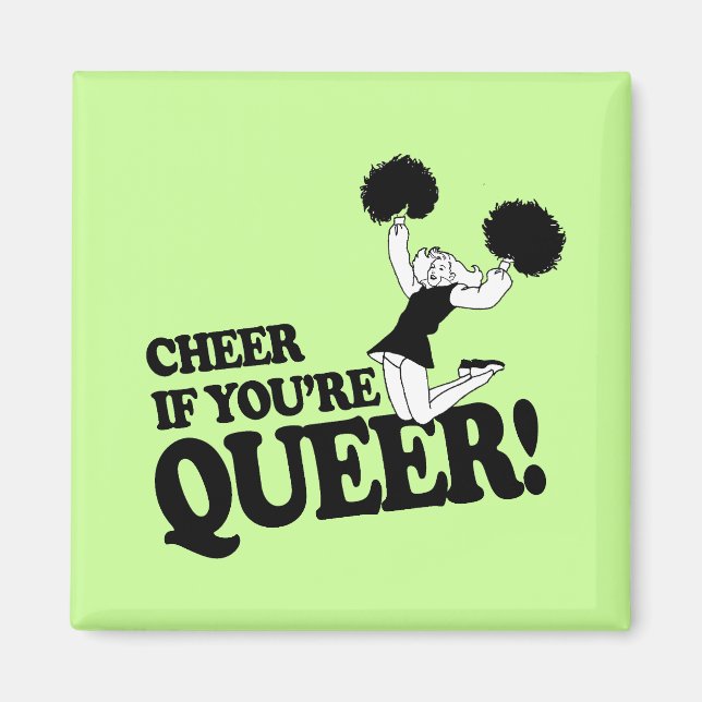 CHEER IF YOU'RE QUEER MAGNET (Front)