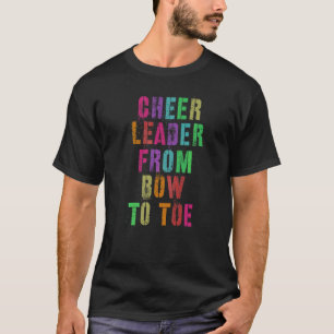 Cheer Leader From Bow To Toe Cheerleading Team T-Shirt