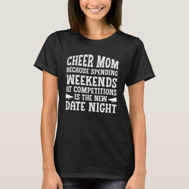 Cheer Mom Cheerleading Weekends Competitions New D T-Shirt (Front)