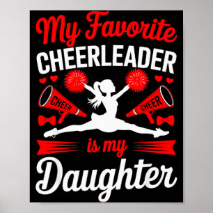 Cheer Mom Dad My Favorite Cheerleader Is My Daught Poster