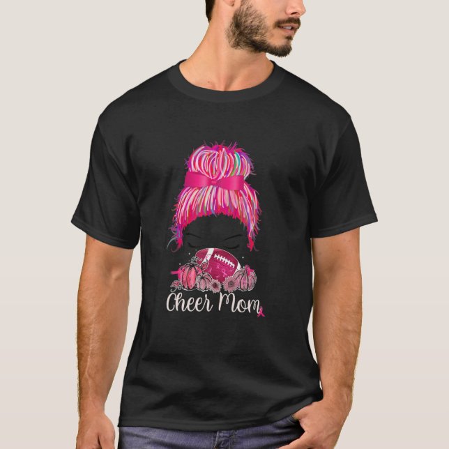 Cheer Mom Pink Out Football Moms Messy Bun Cancer T-Shirt (Front)